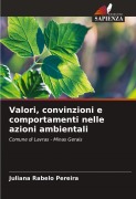 Cover-Bild zum Titel 'Valori, convinzioni e comportamenti nelle azioni ambientali' von 'Juliana Rabelo Pereira'