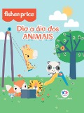 Cover-Bild zum Titel 'Fisher-Price - O dia a dia dos animais' von 'Paloma Blanca Alves Barbieri'