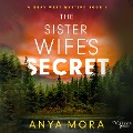 Cover-Bild zum Titel 'The Sister Wife's Secret' von 'Anya Mora'