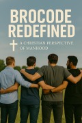 Cover-Bild zum Titel 'Brocode Redefined. A christian Perspective on Manhood' von 'Oviroro Osah'
