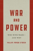 Cover-Bild zum Titel 'War and Power' von 'Phillips Payson O'Brien'