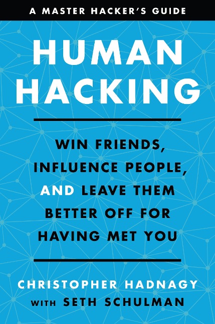 Human Hacking - Christopher Hadnagy, Seth Schulman