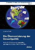Die Ökonomisierung der Umweltpolitik - Katherina Grafl