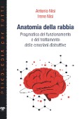 Cover-Bild zum Titel 'Anatomia della rabbia. Pragmatica del funzionamento e del trattamento delle emozioni distruttive' von 'Antonio Nisi, Irene Nisi'