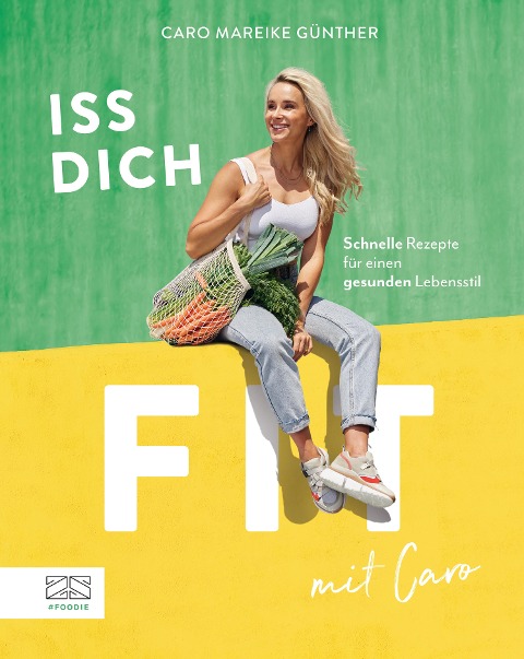 Iss dich fit! - Caro Mareike Günther