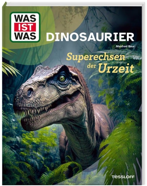 WAS IST WAS Dinosaurier. Superechsen der Urzeit - Manfred Baur