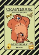 Cover-Bild zum Titel 'CRAFTBOOK - 100 BÄRENSTARKE MOTIVE - KNIFFLIGE RÄTSEL - LUSTIGE AUFGABEN - WISSENSWERTES - DER BÄR IST LOS - LUSTIGE FIGUREN UND BÄREN' von 'Gabriele André, Wolfgang André'