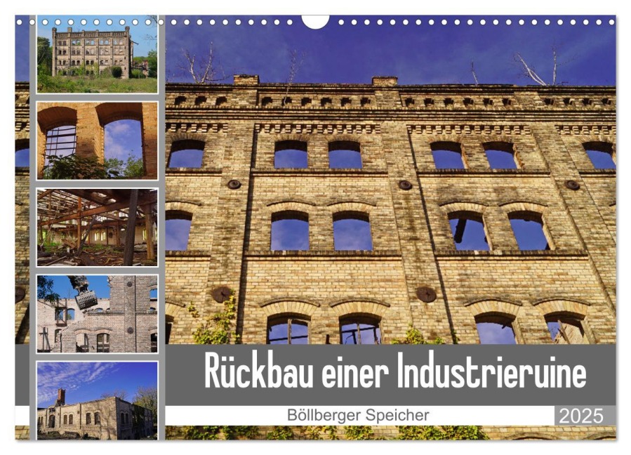 Rückbau einer Industrieruine - Böllberger Speicher (Wandkalender 2025 DIN A3 quer), CALVENDO Monatskalender - Babetts Bildergalerie - Babett Paul