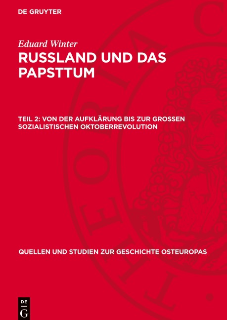 Russland und das Papsttum, Teil 2, Von der Aufklärung bis zur Grossen Sozialistischen Oktoberrevolution - Eduard Winter
