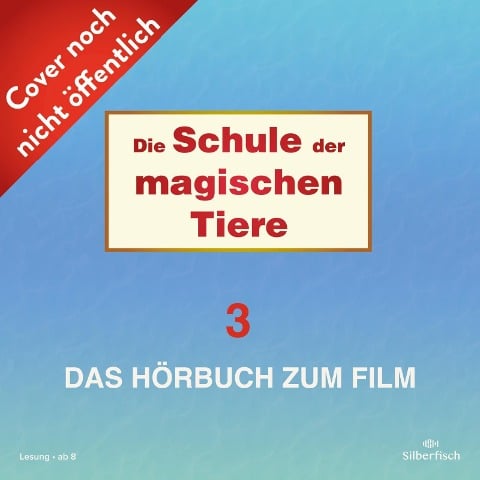 Die Schule der magischen Tiere 3: Das Hörbuch zum Film - Margit Auer