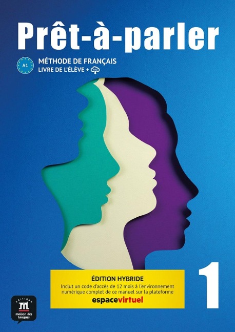 Prêt-à-parler 1 A1 - Édition hybride. . Livre de l'élève + code d'accès aux ressources numériques de ce manuel sur la plateforme Espace virtuel - 