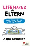 Cover-Bild zum Titel 'Life Hacks für Eltern' von 'Asha Dornfest'