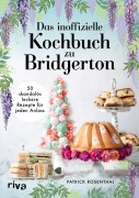 Cover-Bild zum Titel 'Das inoffizielle Kochbuch zu Bridgerton' von 'Patrick Rosenthal'