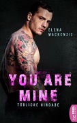 Cover-Bild zum Titel 'You are mine - Tödliche Hingabe' von 'Elena Mackenzie'