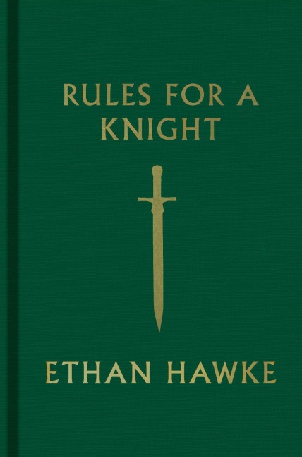 Rules for a Knight - Ethan Hawke