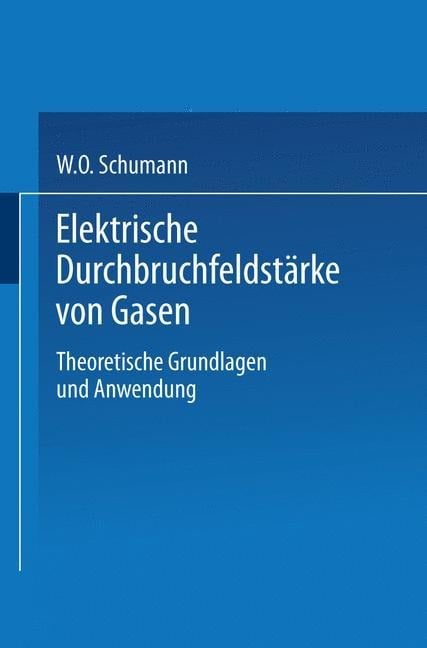 Elektrische Durchbruchfeldstärke von Gasen - W. O. Schumann