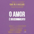 Cover-Bild zum Titel 'O amor é discernimento' von 'Padre Júlio Lancellotti'