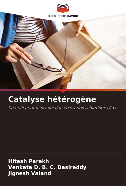 Catalyse hétérogène - Hitesh Parekh, Venkata D. B. C. Dasireddy, Jignesh Valand