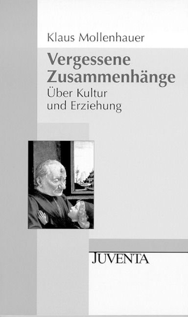Vergessene Zusammenhänge - Klaus Mollenhauer
