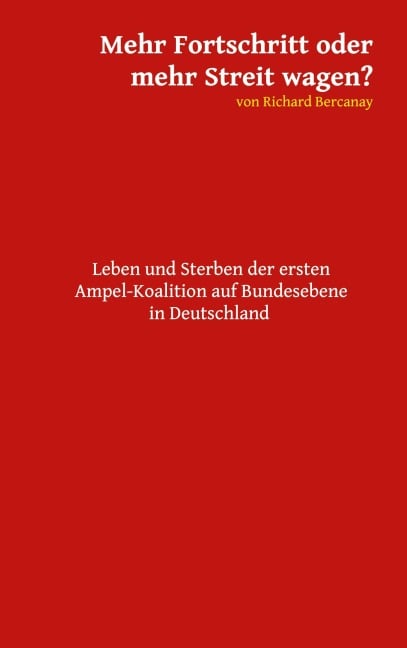 Mehr Fortschritt oder mehr Streit wagen? - Richard Bercanay