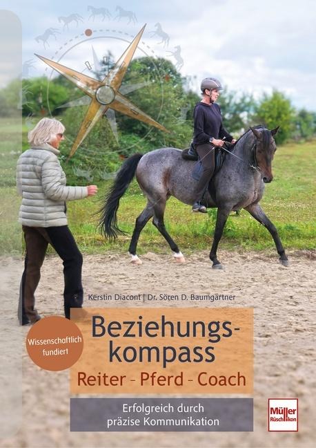 Beziehungskompass Reiter - Pferd - Coach - Kerstin Diacont, Sören D. Baumgärtner