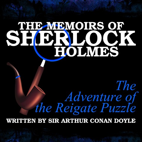 The Memoirs of Sherlock Holmes - The Adventure of the Reigate Puzzle - Arthur Conan Doyle