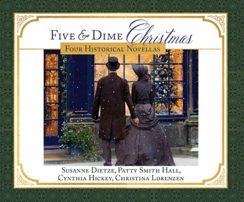 Five and Dime Christmas - Susanne Dietze, Cynthia Hickey, Patty Smith Hall, Christina Lorenzen