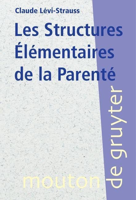 Les Structures Élémentaires de la Parenté - Claude Lévi-Strauss