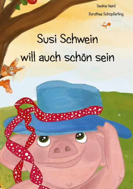 Susi Schwein will auch schön sein - Saskia Heinl