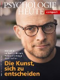 Cover-Bild zum Titel 'Psychologie Heute Compact 61: Die Kunst, sich zu entscheiden' von ''