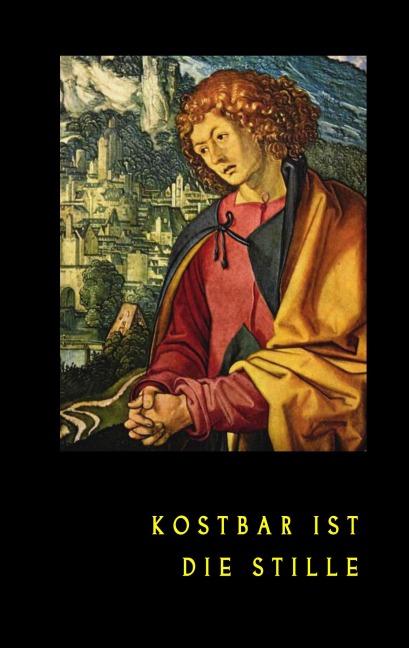 Kostbar ist die Stille - Jürgen Unbekannt