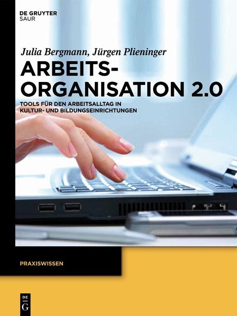 Arbeitsorganisation 2.0 - Julia Bergmann, Jürgen Plieninger
