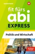 Cover-Bild zum Titel 'Fit fürs Abi Express. Politik und Wirtschaft' von 'Susanne Schmidt'