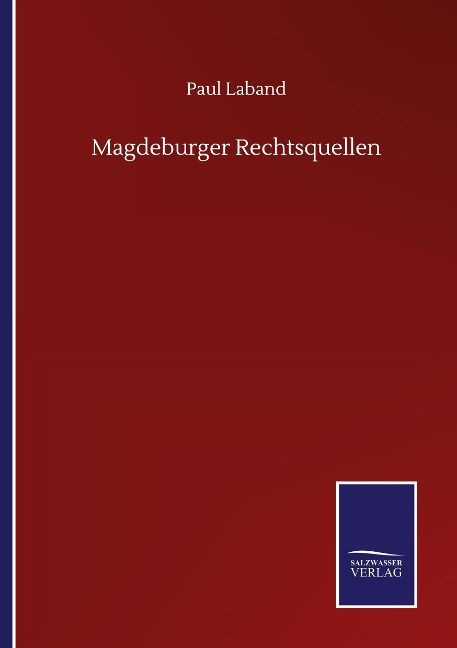 Magdeburger Rechtsquellen - Paul Laband