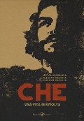 Cover-Bild zum Titel 'Che. Una vita in rivolta' von 'Alberto Breccia, Enrique Breccia, Héctor Germán Oesterheld'