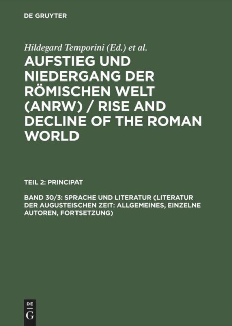 Sprache und Literatur (Literatur der augusteischen Zeit: Allgemeines, einzelne Autoren, Fortsetzung) - 
