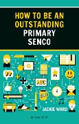 Cover-Bild zum Titel 'How to be an Outstanding Primary SENCO' von 'Jackie Ward'