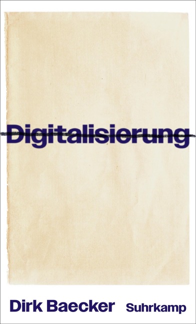 Digitalisierung - Dirk Baecker