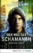Cover-Bild zum Titel 'Survival Quest: Der Weg des Schamanen' von 'Vasily Mahanenko'