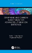 Cover-Bild zum Titel 'Graphene and Carbon Nanotubes for Advanced Lithium Ion Batteries' von 'Stelbin Peter Figerez, Raghavan Prasanth'