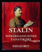 Cover-Bild zum Titel 'Stalin - Werdegang eines Fanatikers' von 'Essad Bey'