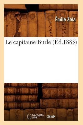Le Capitaine Burle (Éd.1883) - Émile Zola