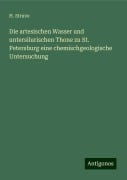 Die artesischen Wasser und untersilurischen Thone zu St. Petersburg eine chemischgeologische Untersuchung - H. Struve