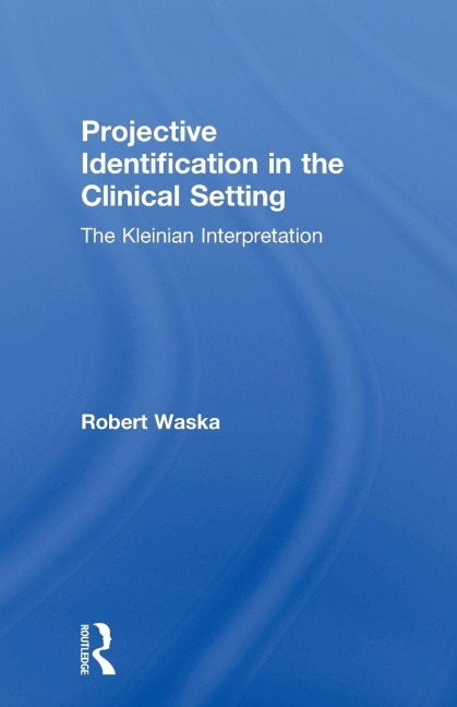 Projective Identification in the Clinical Setting - Robert Waska