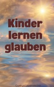 Cover-Bild zum Titel 'Kinder lernen glauben' von 'Gudrun Leyendecker'