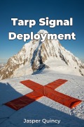 Cover-Bild zum Titel 'Tarp Signal Deployment' von 'Jasper Quincy'
