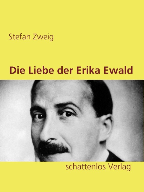 Die Liebe der Erika Ewald - Stefan Zweig