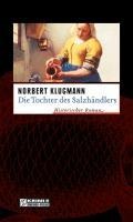 Die Tochter des Salzhändlers - Norbert Klugmann