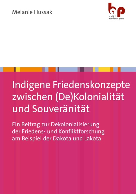 Indigene Friedenskonzepte zwischen (De)Kolonialität und Souveränität - Melanie Hussak