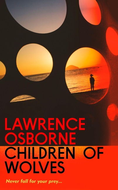 Children of Wolves - Lawrence Osborne